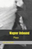 Wagner Unbound: Plays