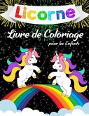 Licornes Livre de Coloriage Pour Enfants: Livre de Coloriage Incroyable pour les Filles, les Garçons et pour tous ceux qui Aiment les Licornes
