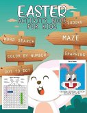 Easter Activity Book for Kids: Mazes, Coloring, Dot to Dot, Word Search, Sudoku, Graphing, Color by Number, Math and More Fun Workbook Game Free East