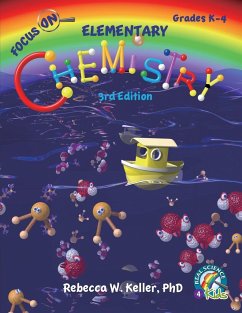 Focus On Elementary Chemistry Student Textbook 3rd Edition (softcover) - Keller Ph. D., Rebecca W.