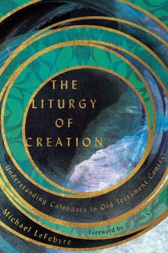 The Liturgy of Creation - Lefebvre, Michael; Collins, C. John
