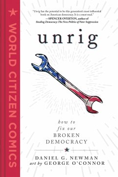 Unrig: How to Fix Our Broken Democracy - Newman, Daniel G.
