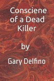 Conscience of a Dead Killer by Gary Delfino