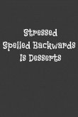 Stressed Spelled Backwards Is Desserts