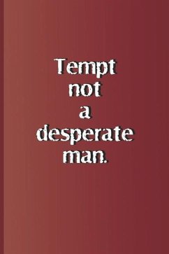 Tempt Not a Desperate Man.: A Quote from Romeo and Juliet by William Shakespeare - Diego, Sam