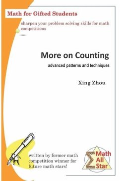 More on Counting (Advanced Patterns and Techniques): Math for Gifted Students - Zhou, Xing