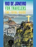 RIO DE JANEIRO FOR TRAVELERS. The total guide: The comprehensive traveling guide for all your traveling needs. By THE TOTAL TRAVEL GUIDE COMPANY