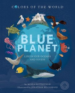 Blue Planet: Life in Our Oceans and Rivers - Butterfield, Moira