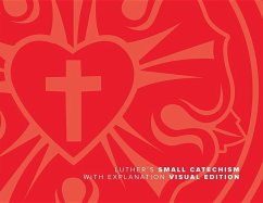 Luther's Small Catechism with Explanation (2017 Visual) - Luther, Martin