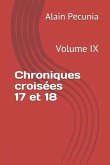 Chroniques Croisées 17 Et 18: Volume IX