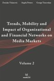 Trends, Mobility & Impact of Organizational & Financial Networks on Media Markets: Volume 2