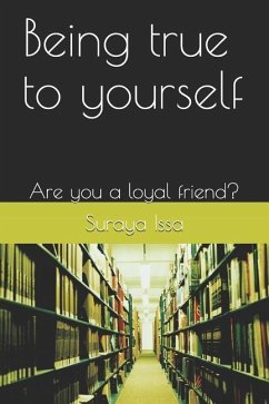 Being True to Yourself: Are You a Loyal Friend? - Issa, Suraya