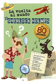 La vuelta al mundo de Sherlock Holmes - Larousse Editorial