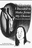 I Decided to Make Jesus My Choice: Praise & Devotional