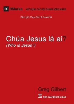 Chúa Jesus Là Ai? (Who is Jesus?) (Vietnamese) - Gilbert, Greg