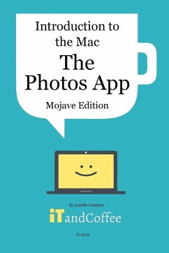 Introduction to the Mac - The Photos App (Mojave Edition) - Coulston, Lynette