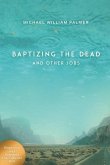 Baptizing the Dead and Other Jobs