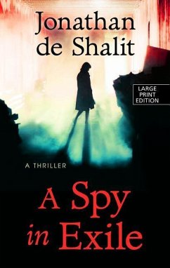 A Spy in Exile: A Thriller - De Shalit, Jonathan