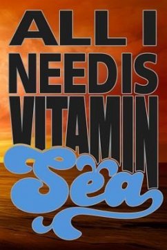 All I Need Is Vitamin Sea - Day, Sunny