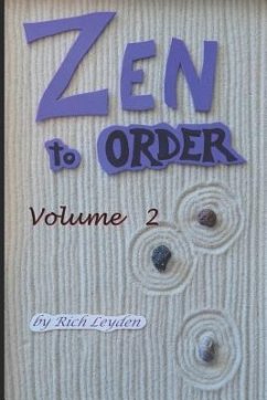 Zen to Order --- Volume 2: Zen Buddhist Meditation to Inspire Mindful Living and Healthier Relationships - Leyden, Rich