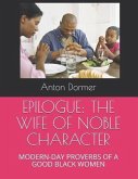 Epilogue: The Wife of Noble Character: Modern-Day Proverbs of a Good Black Women