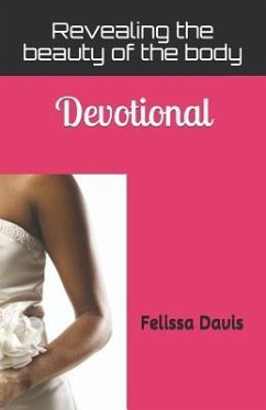 Revealing the beauty of the body: Devotional - Davis, Felissa