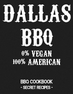 Dallas BBQ - 0% Vegan 100% American: BBQ Cookbook - Secret Recipes for Men - Grey - Bbq, Pitmaster