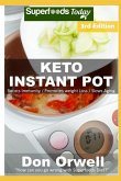 Keto Instant Pot: 50 Ketogenic Instant Pot Recipes full of Antioxidants and Phytochemicals