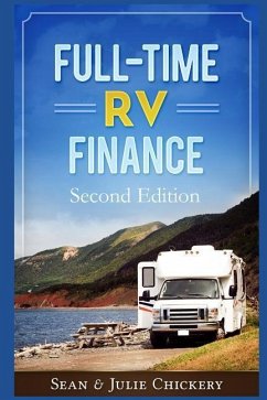 Full-Time RV Finance, 2nd Edition - Chickery, Sean; Chickery, Julie