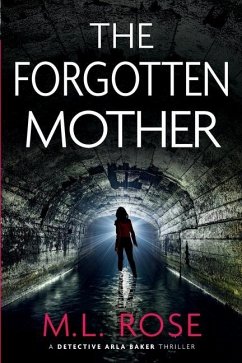 The Forgotten Mother: A spine chilling crime thriller with a heart stopping twist - Rose, M. L.