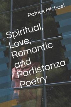 Spiritual, Love, Romantic and Partistanza Poetry - Michael, Patrick B.