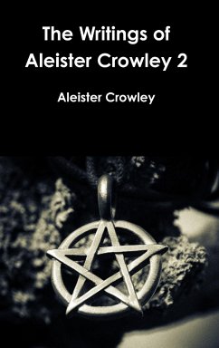 The Writings of Aleister Crowley 2 - Crowley, Aleister