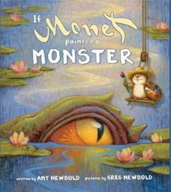If Monet Painted a Monster - Newbold, Amy