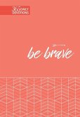 Be Brave: 365 Daily Devotions
