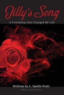 Jilly's Song: A Friendship that Changed My Life - Smith-Pratt, L.