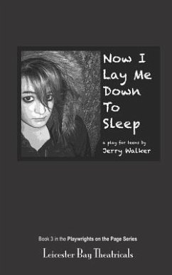 Now I Lay Me Down To Sleep: a play for teens - Walker, Jerry