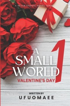 A Small World - Season One: Valentine's Day - Ufuomaee