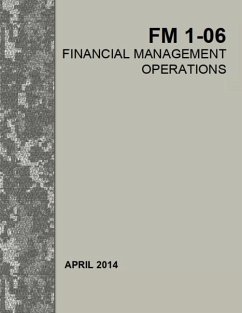Financial Management Operations: Field Manual FM 1-06 - Department Of Defense