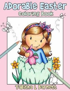 Adorable Easter: Coloring Book for all ages - Barnett, Tabitha L.