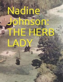 Nadine Johnson: The Herb Lady - Johnson, Nadine