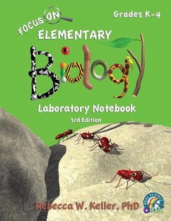 Focus On Elementary Biology Laboratory Notebook 3rd Edition - Keller Ph. D., Rebecca W.