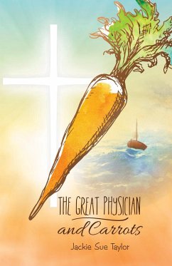 The Great Physician and Carrot - Taylor, Jackie Sue