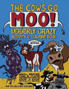 The Cows Go Moo! Udderly AMOOsing Activity & Coloring Book - Petipas, Jim