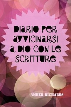 Diario per Avvicinarsi a Dio con le Scritture - Richards, Amber