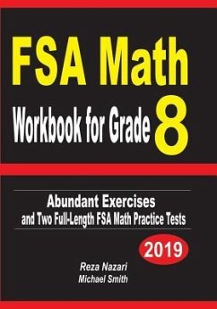 FSA Math Workbook for Grade 8: Abundant Exercises and Two Full-Length FSA Math Practice Tests - Nazari, Reza; Smith, Michael