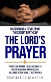 Discovering and Developing the Secret Depths of the Lord's Prayer