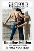 Cuckold Dreamgirls Collection: Twelve Filthy Hotwife Stories