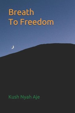 Breath to Freedom - Aje, Kush Nyah