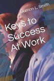 Keys to Success At Work