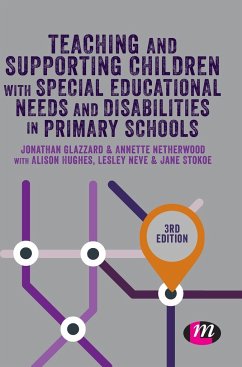 Teaching and Supporting Children with Special Educational Needs and Disabilities in Primary Schools - Glazzard, Jonathan;Stokoe, Jane;Hughes, Alison